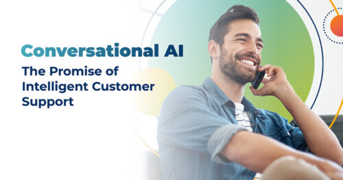 Conversational AI: The Promise of Intelligent Customer Support