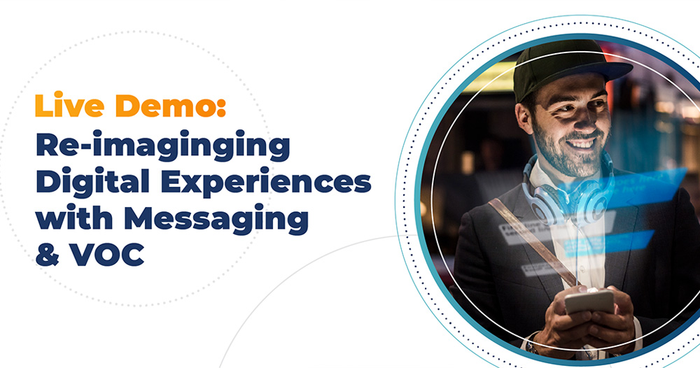 Re-imagining Digital Experiences with Messaging & VOC